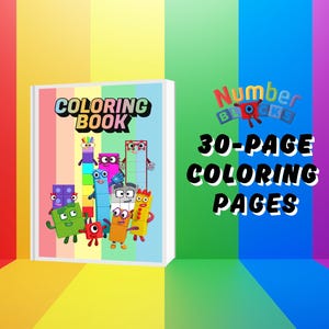 May include: A colorful Numberblocks coloring book with 30 pages featuring the characters from the show. The cover shows the characters One, Two, Three, Four, Five, Six, Seven, Eight, and Nine.