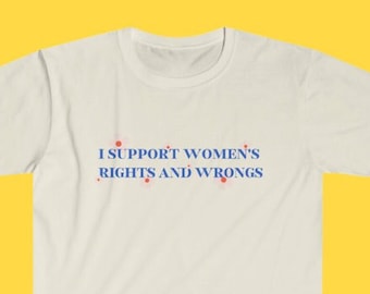 Apoyo los derechos y los errores de las mujeres - Camiseta unisex Softstyle