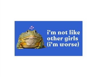 No soy como otras chicas, soy peor rana - Pegatinas para parachoques