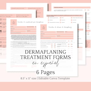 May include: Six-page printable template for dermaplaning treatment forms in Spanish. The template is 8.5 inches by 11 inches and is editable in Canva. The template includes forms for consent, admission, and treatment.