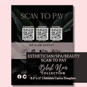 May include: A black and white flyer with the text "SCAN TO PAY" at the top. It includes QR codes for Cash App, Venmo, and PayPal, along with payment options like Apple Pay and Google Pay. The flyer also features the text "ESTHETICIAN/SPA/BEAUTY" and "Blush Noir Collection".