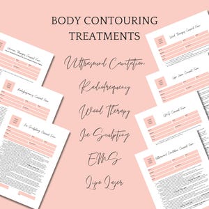 May include: A pink background with the text "BODY CONTOURING TREATMENTS" in black.  Below the text are the names of different body contouring treatments: Ultrasound Cavitation, Radiofrequency, Wood Therapy, Ice Sculpting, EMS, and Lipo Laser.  Each treatment name is written in a cursive font.  There are also eight consent forms for each treatment, with the text "Consent Form" in black.