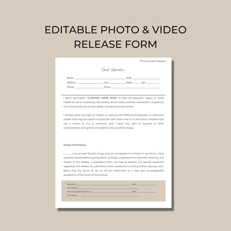 May include: Editable photo and video release form with sections for client information, permission to use images, and a waiver of rights. The form includes spaces for signatures and dates.
