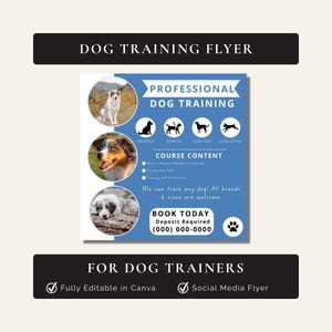 May include: A blue and white flyer for dog training services. The flyer includes images of dogs, icons representing training areas, and the text "Professional Dog Training." It also includes the text "Dog Training Flyer" and "For Dog Trainers."