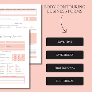 May include: A pink and black printable business form for body contouring services. The form includes a checklist of questions about allergies, medical history, and body areas of concern. The form is titled "Body Contouring Business Forms" and includes the text "Save Time", "Save Money", "Professional", and "Functional".