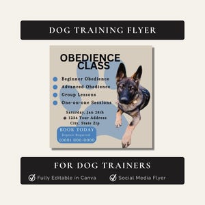 May include: A flyer for dog training classes. The flyer features a German Shepherd dog and text that reads "Obedience Class" with options for beginner, advanced, group, and one-on-one sessions. Includes contact information and the text "Book Today."