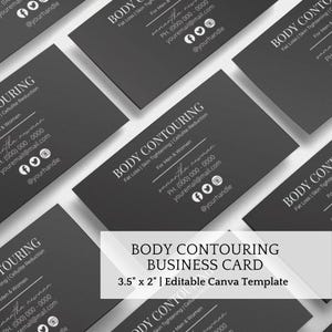 May include: A collection of dark gray business cards with the text "BODY CONTOURING" and contact information. The cards are 3.5 x 2 inches. The design includes social media icons and the phrase "Editable Canva Template."