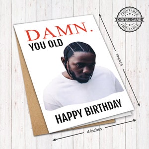 Kendrick Lamar Geburtstagskarte, Damn You Old Happy Birthday Card Print PDF 4x6, INSTANT DOWNLOAD
