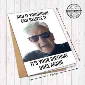 Carte d'anniversaire imprimable David Lynch, et si vous pouvez croire que c'est votre anniversaire carte imprimée, PDF 4 x 6, TÉLÉCHARGEMENT IMMÉDIAT