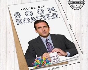 The Office Birthday Card, Michael Scott Card Print, You're Old, Boom, Roasted Card, PDF 4x6, INSTANT DOWNLOAD