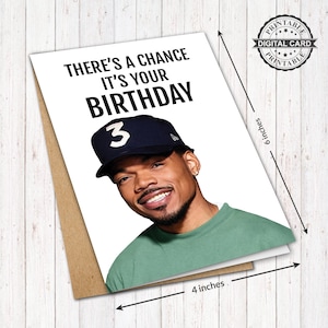 Chance The Rapper Geburtstagskarte, There Is A Chance It's Your Birthday Card Print PDF 4x6, INSTANT DOWNLOAD