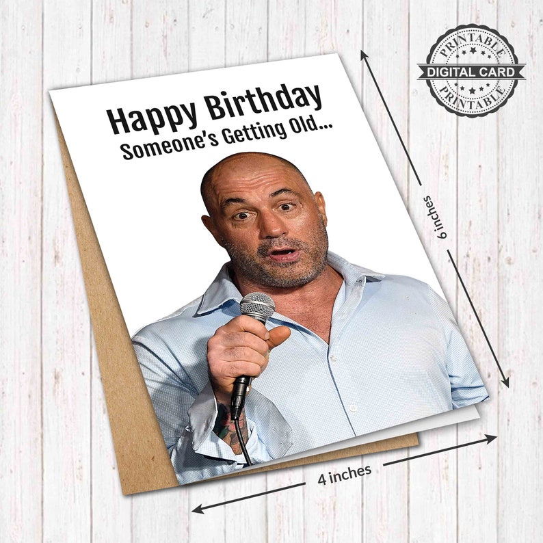 Joe Rogan Birthday Card, Happy Birthday Someone’s Getting Old Card, PDF