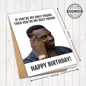 Biglietto d'auguri meme divertente, stampa biglietto d'auguri per il mio unico amico e migliore amico, PDF 4x6, DOWNLOAD immediato