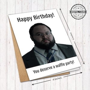 Severance Birthday Card, Happy Birthday, You Deserve A Waffle Party, PDF 4x6, INSTANT DOWNLOAD