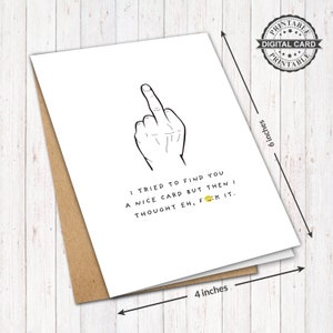 Lustige Mittelfinger Geburtstagskarte, Hilarious Birthday Card Print PDF 10x15, SOFORTIGER DOWNLOAD