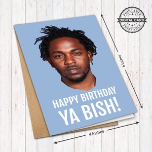 Cartão de aniversário de Kendrick Lamar, cartão de feliz aniversário Ya Bish impressão PDF 4x6, DOWNLOAD INSTANTÂNEO