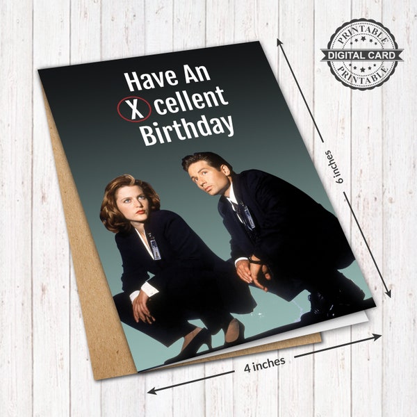 The X-Files Birthday Card, Have An Xcellent Birthday Card Print, PDF 4x6, INSTANT DOWNLOAD
