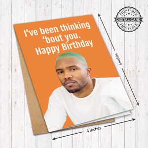 Frank Ocean Geburtstagskarte, I've Been Thinking 'Bout You Birthday Card Print PDF 4x6, INSTANT DOWNLOAD