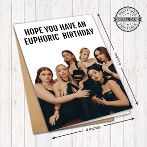 Euphoria Series Birthday Card Print, Hope You Have An Euphoric Birthday Card, PDF 4x6, INSTANT DOWNLOAD