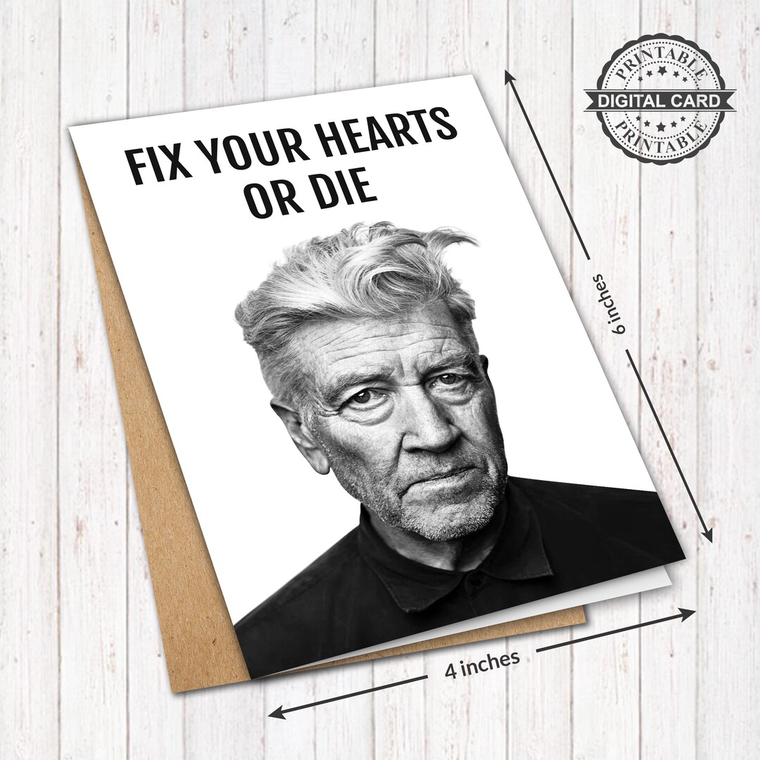 David Lynch Printable Love Card, Fix Your Hearts or Die