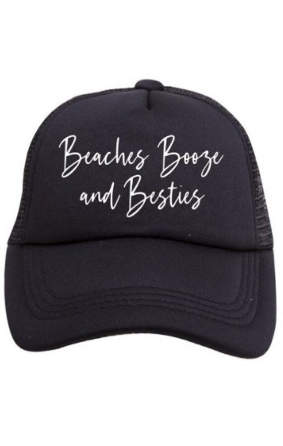Beaches Booze and Besties Trucker Hat 