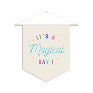 It&#39;s A Magical Day Pennant
