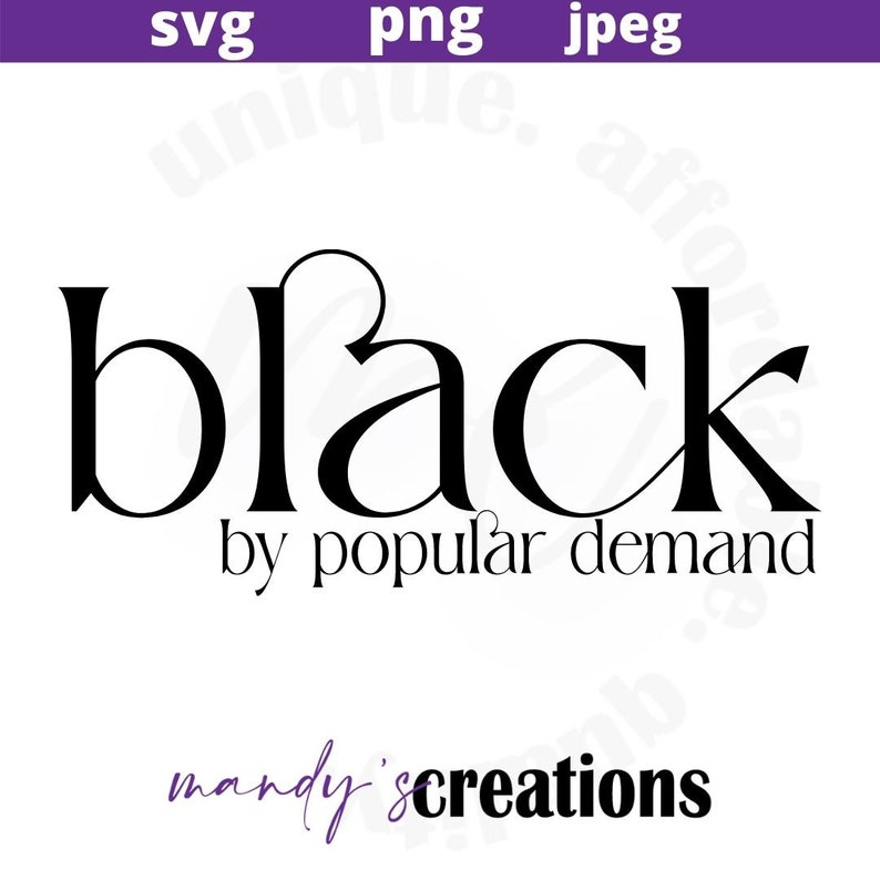 Black by Popular Demand Svg Png Jpeg Cricut File Silhouette Etsy