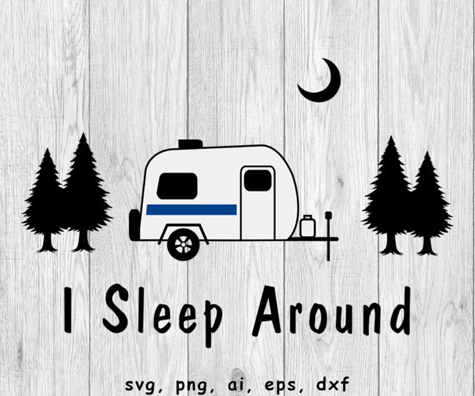 RV I Sleep Around Svg Png Ai Eps Dxf DIGITAL Files for | Etsy
