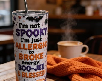 Funny Halloween Tumbler | Allergic To Broke Energy Cup (20oz Stainless Steel)