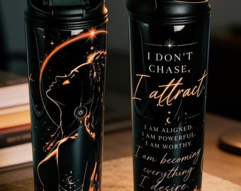 I Don't Chase, I Attract Tumbler | 20oz Stainless Steel Water Bottle | Manifestation Gift | Motivational Cup