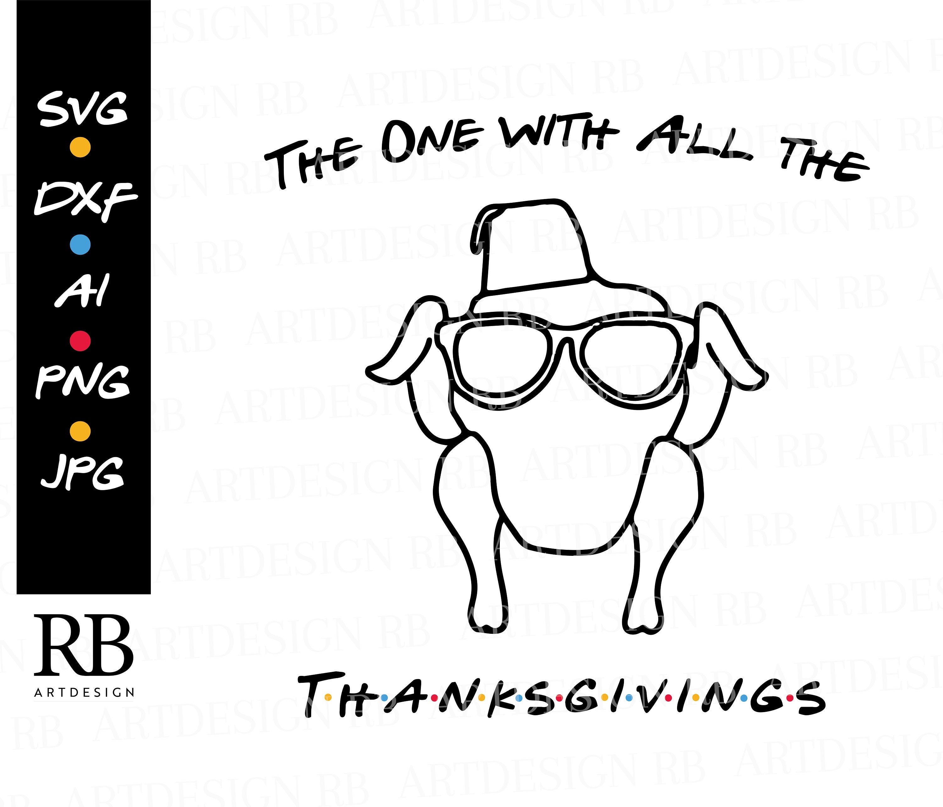 Download Friends Thanksgiving Svg Dxf Png Jpg Ai Files Friends Etsy
