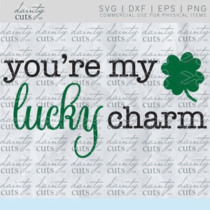 You&#39;re My Lucky Charm SVG