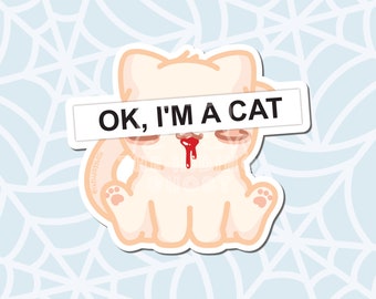 Ok, I'm a Cat Sticker | Kawaii Sticker | Laptop Sticker | Die Cut Sticker | Water Bottle Sticker | Spooky Sticker | Rock Music