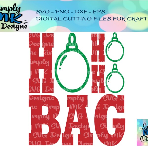 Ho Ho Ho Bag svg - eps - dxf - png - Tote bag svg - Christmas svg - Ho Ho Ho Cutting File - Santa Sack svg - Cutting File for Cricut