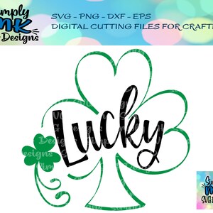 Lucky Shamrock SVG - St Patrick es Day Svg - St Patricks Day Tshirt png - Shamrock Cutting File - Cut File Cricut Silhouette png eps dxf svg