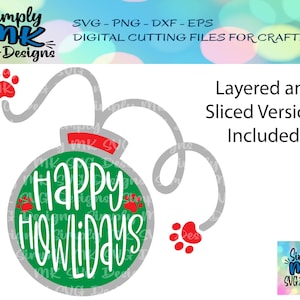 Happy Howlidays SVG - Dog Ornament svg - Digital Cut File - Christmas svg - Pet - Cricut - Silhouette - PNG for sublimation - dxf eps png