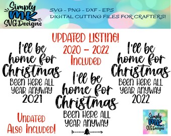 I'll Be Home for Christmas Been Here All Year Anyway SVG - Pandemic PNG - Quarantaine - Ornament - Digital Cutting File UPDATED 2020-2022