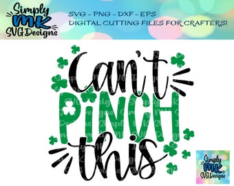 Can't Pinch This St Patrick's Day SVG - St Patrick's Day Tshirt - Shamrock Cutting File - Cutting File for Cricut/Silhouette svg png eps dxf