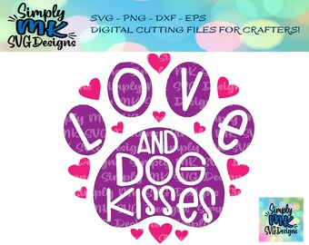 Love and Dog Kisses SVG Design - Valentine's Day Cut File - Dog Lover Valentine's Day - Digital Cut File - Valentine's Tshirt svg - png