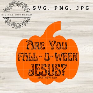 May include: An orange pumpkin-shaped digital design featuring the text "ARE YOU FALL-O-WEEN JESUS?" in black, with "MATTHEW 4:19" below. The design also includes "SVG, PNG, JPG" and "DIGITAL DOWNLOAD" text.