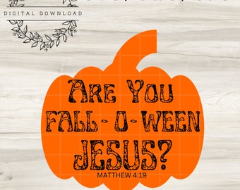 Are You Fall-O-Ween Jesus Digital File