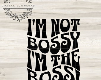 Not Bossy Just The Boss