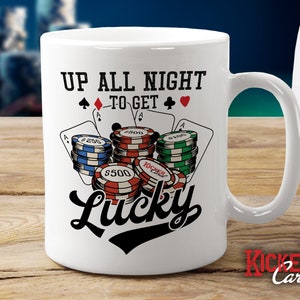 Up all night to get lucky - poker tournament mug | Funny Poker Player, Gambler Coffee Mug | Card Player Gift Mug for Birthday, Retirement
