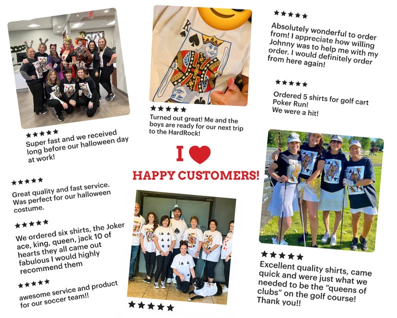 May include: A collage of customer reviews featuring photographs of groups wearing white and black t-shirts printed with various playing card designs including the King of Spades. The text reads I LOVE HAPPY CUSTOMERS and includes five-star ratings.