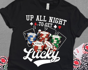 Up All Night to Get Lucky Poker Chips Stack Shirt, Card Player Gift, Poker Night Shirt, Vegas Trip Casino Gambler Gift Unisex Tee