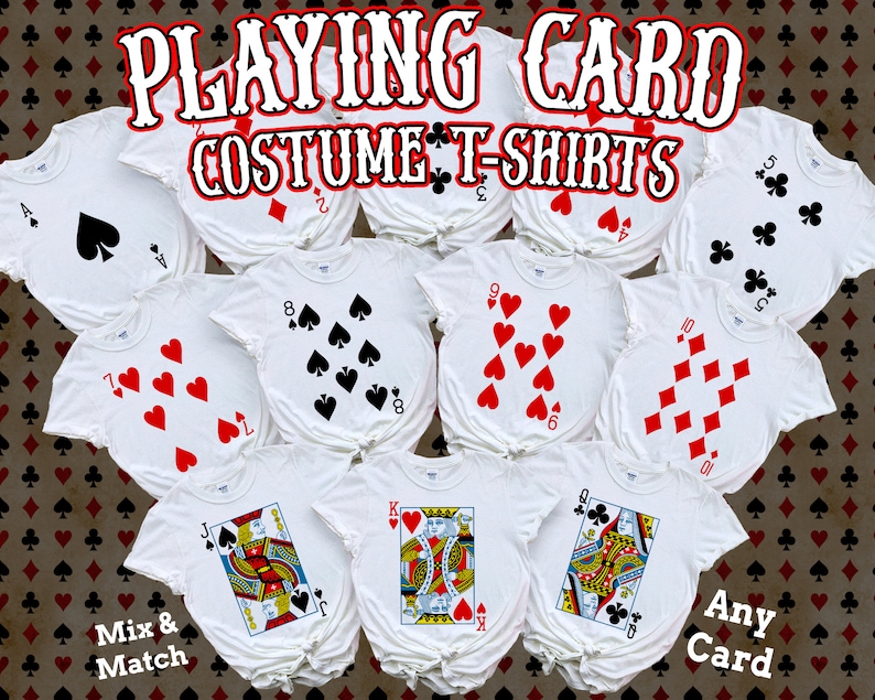 May include: A collection of white t-shirts featuring various playing card designs, including numbered cards with red or black suits and face cards depicting a Jack, King, and Queen. The text PLAYING CARD COSTUME T-SHIRTS, Mix & Match, and Any Card is visible.