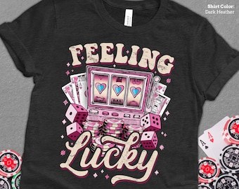 Feeling Lucky Casino Shirt, Jackpot Slots, Las Vegas Trip