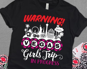 Warning! Vegas Girl's Trip In Progress - Funny Vegas Bachelorette Party Shirt, Girls Trip Shirt, Bestie Las Vegas Tee