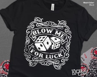Blow Me for Luck Craps Dice Player Shirt, Funny Casino Craps Player Gift, Vintage look Vegas Trip Casino Dice Gambler Gift Unisex Tee