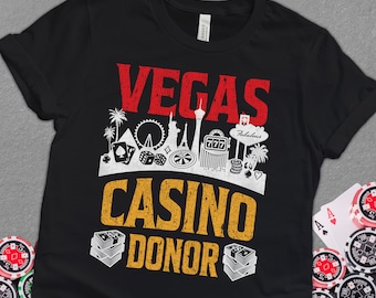 Vegas Casino Donor Shirt, Funny Las Vegas Skyline Casino Gambler Party Shirt, Guy's Trip Shirt, Girls Trip Shirt